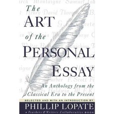 The Art of the Personal Essay: An Anthology from the Classical Era to the Present, Anchor Books