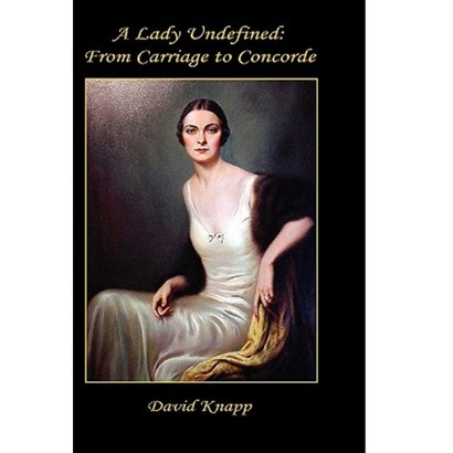 A ady Undefined: Fro Carriae to Concorde Hardcover