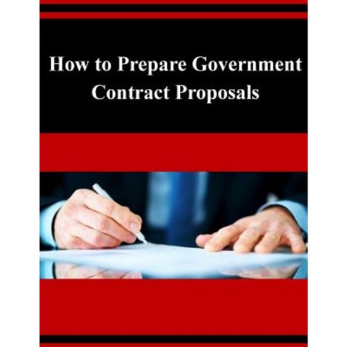 How To Prepare Government Contract Proposals Paperback Createspace