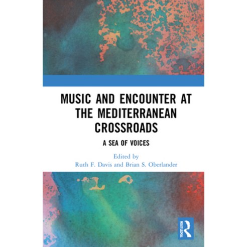 영문도서 Music and Encounter at the Mediterranean Crossroads A Sea of