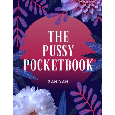 The Pussy Pocketbook Paperback Independently Published