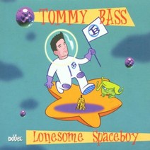 TOMMY BASS - LONESOME SPACEBOY EU수입반, 1CD