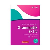 Grammatik aktiv A1-B1:Ubungsgrammatik A1/B1 mit eingelegter Hor-CD, Grammatik aktiv A1-B1, Cornelsen(저),Cornelsen.., Cornelsen