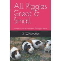 (영문도서) All Piggies Great & Small: Brought to you by Lancashire Guinea Pig Rescue Paperback, Independently Published, English, 9798352147139