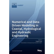 (영문도서) Numerical and Data-Driven Modelling in Coastal Hydrological and Hydraulic Engineering Hardcover, Mdpi AG, English, 9783036509563