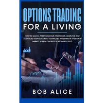 (영문도서) Options Trading for a Living: How to Make a Passive Income from Home. Learn the Best Advanced... Hardcover, Bob Alice, English, 9783985564798