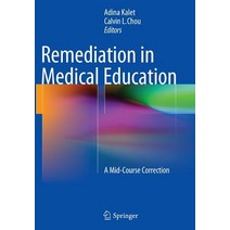 (영문도서) Remediation in Medical Education: A Mid-Course Correction Paperback, Springer, English, 9781493945061