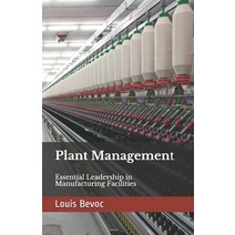 Plant Management: Essential Leadership in Manufacturing Facilities Paperback, Independently Published