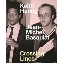 (영문도서) Keith Haring Jean-Michel Basquiat: Crossing Lines Hardcover, Princeton University Press, English, 9781925432725