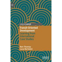 Transit-Oriented Development: Learning from International Case Studies Hardcover, Palgrave Pivot