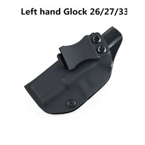 허리띠 안쪽 IWB Kydex 홀스터 커스텀 글록 17 19 22 23 25 26 27 31 32 33 43 숨겨진 9 mm 총 beltclip, 07 Left Glock 26 27 33