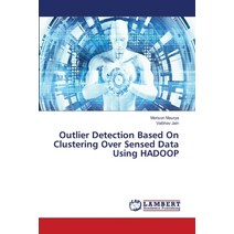 Outlier Detection Based On Clustering Over Sensed Data Using HADOOP Paperback, LAP Lambert Academic Publis..., English, 9786139820856