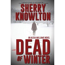 Dead of Winter: An Alexa Williams Novel Paperback, Milford House Press, English, 9781620060711