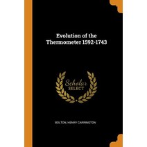 (영문도서) Evolution of the Thermometer 1592-1743 Paperback, Franklin Classics, English, 9780341682974