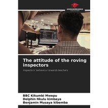 (영문도서) The attitude of the roving inspectors Paperback, Our Knowledge Publishing, English, 9786204121314