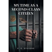My Time as a Second-Class Citizen Paperback, Fulton Books, English, 9781649526571