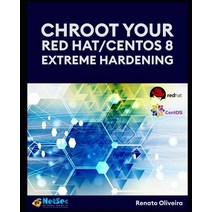 Chroot your Red Hat/Centos 8 - Extreme Hardening. Paperback, Independently Published, English, 9798556889002