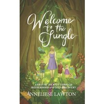 (영문도서) Welcome to the Jungle A Frantic Journey Through Motherhood and Self Discovery Paperback, Pandamonium Publishing House, English, 9781989506578