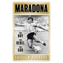 (영문도서) Maradona: The Boy. the Rebel. the God. Paperback, George Weidenfeld & Nicholson, English, 9781409157779