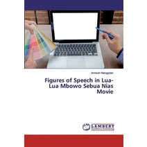 Figures of Speech in Lua-Lua Mbowo Sebua Nias Movie Paperback, LAP Lambert Academic Publishing