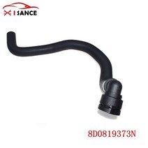 [무료배송]ISANCE 자동차 냉각수 라디에이터 히터 코어 파이프 호스 8D0819373N VW Passat B5 1998-2005 및, 03 8D0819373N HOSE