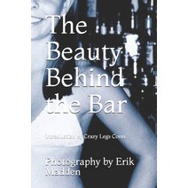 The Beauty Behind the Bar: Photography by Erik Madden Paperback, Independently Published