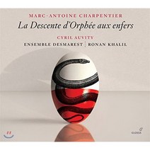 MARC-ANTOINE CHARPENTIER - LA DESCENTE D`ORPHEE AUX ENFERS/ CYRIL AUVITY RONAN KHALIL 샤르팡티에: 미니 오페라 지옥에 내려간 오르페 EU수입반