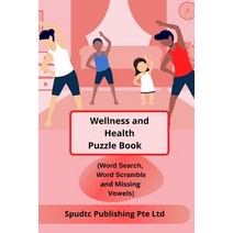 Wellness and Health Puzzle Book (Word Search Word Scramble and Missing Vowels) Paperback, Independently Published