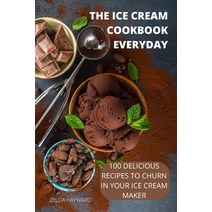 (영문도서) The Ice Cream Cookbook Everyday Paperback, Zelda Hayward, English, 9781837896868
