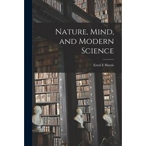 (영문도서) Nature Mind and Modern Science Paperback, Hassell Street Press, English, 9781014214034