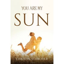 (영문도서) You Are My Sun Paperback, Christin Schroder, English, 9781805090588