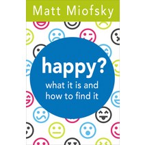 (영문도서) Happy?: What It Is and How to Find It Paperback, Abingdon Press, English, 9781501831102