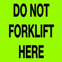 Tape Logic DL1108 Special Handling Label Legend ”Do Not Forklift Here” 5” Length x 3” Width Fluor, 1