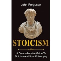 Stoicism: A Comprehensive Guide To Stoicism and Stoic Philosophy Hardcover, Ingram Publishing, English, 9781761036484
