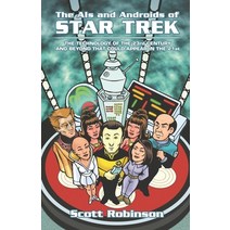 (영문도서) The AIs and Androids of Star Trek: The Technology of the 23rd Century and Beyond That Could A... Paperback, Independently Published, English, 9798630237545
