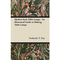 (영문도서) Modern Style Table Lamps - An Illustrated Guide to Making Table Lamps Paperback, Husain Press, English, 9781447413448