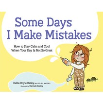 (영문도서) Some Days I Make Mistakes: How to Stay Calm and Cool When Your Day Is Not So Great Hardcover, PESI Publishing, Inc., English, 9781683735601