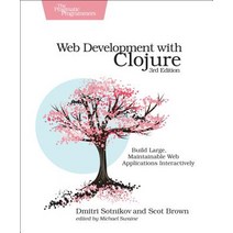 Web Development with Clojure: Build Large Maintainable Web Applications Interactively Paperback, Pragmatic Bookshelf