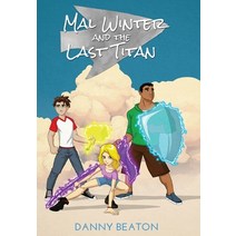 Mal Winter and the Last Titan Hardcover, Danny Beaton