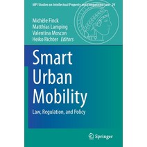 (영문도서) Smart Urban Mobility: Law Regulation and Policy Paperback, Springer, English, 9783662619223