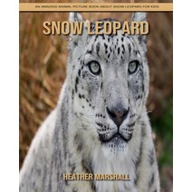 Snow Leopard: An Amazing Animal Picture Book about Snow Leopard for Kids Paperback, Independently Published, English, 9798738446566