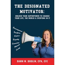 (영문도서) The Designated Motivator: Unlock Your Superpower to Change Your Life The World & Everyone In It Paperback, Team Brolin, English, 9780578923963