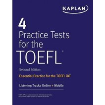 4 Practice Tests for the TOEFL, Kaplan Test Prep(저),Kaplan.., Kaplan