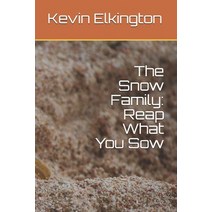 The Snow Family: Reap What You Sow Paperback, Independently Published