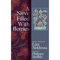(영문도서) A Sieve Filled With Berries Paperback, Nevsky Prospects S.L., English, 9781916232150