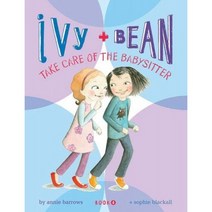 Ivy and Bean : Take Care of the Babysitter-Book 4 : (Best Friends Books for Kids Elementary Schoo, 단일옵션