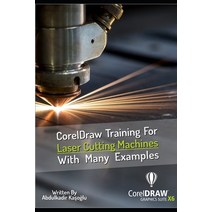 CorelDraw Training For Laser Cutting Machines With Many Examples: Learn and master many examples you... Paperback, Independently Published