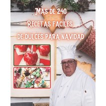 mas de 240 recetas faciles de dulces para navidad: para preparar en casa con toda la familia impres... Paperback, Independently Published, English, 9798569278077