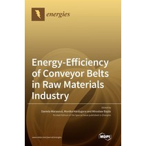 (영문도서) Energy-Efficiency of Conveyor Belts in Raw Materials Industry Hardcover, Mdpi AG, English, 9783036543857