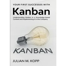 Your First Successes with Kanban: Understanding Kanban in a Knowledge-based Context and Implementing... Paperback, Books on Demand, English, 9783752672992
